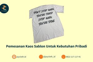 Pemesanan Kaos Sablon Custom Untuk Kebutuhan Pribadi by Joy Cloth Sablon & Konveksi