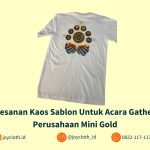 Pemesanan Kaos Sablon Untuk Acara Gathering Perusahaan Mini Gold by Joy Cloth Sablon & Konveksi