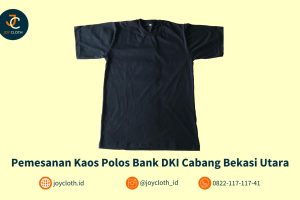 Pemesanan Kaos Polos Bank DKI Cabang Bekasi Utara by Joy Cloth Sablon & Konveksi