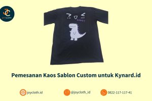 Pemesanan Kaos Sablon Custom untuk Kynard.id by Joy Cloth Sablon & Konveksi