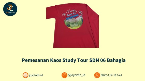 Pemesanan Kaos Study Tour SDN 06 Bahagia by Joy Cloth Sablon & Konveksi