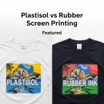 Sablon Plastisol vs Rubber: Mana yang Lebih Tahan Lama?