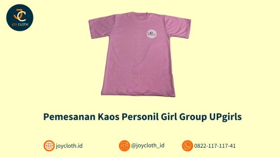 Pemesanan Kaos Personil Girl Group UPgirls by Joy Cloth Sablon & Konveksi
