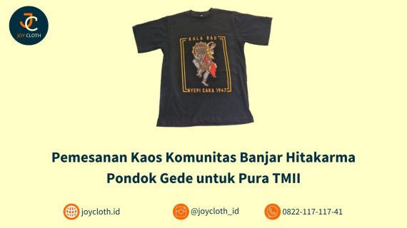 Pemesanan Kaos Komunitas Banjar Hitakarma Pondok Gede untuk Pura TMII by Joy Cloth Sablon & Konveksi