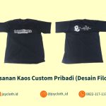 Pemesanan Kaos Custom Pribadi (Desain Filosofis) by Joy Cloth Sablon & Konveksi