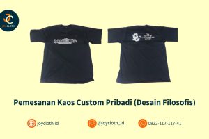 Pemesanan Kaos Custom Pribadi (Desain Filosofis) by Joy Cloth Sablon & Konveksi