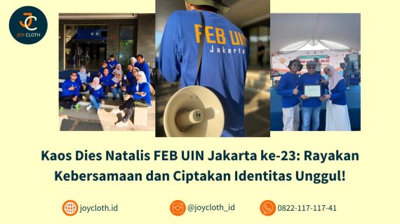 Kaos Dies Natalis FEB UIN Jakarta ke-23: Rayakan Kebersamaan dan Ciptakan Identitas Unggul!