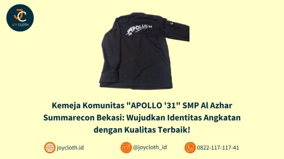 Kemeja Komunitas “APOLLO ’31” SMP Al Azhar Summarecon Bekasi: Wujudkan Identitas Angkatan dengan Kualitas Terbaik!