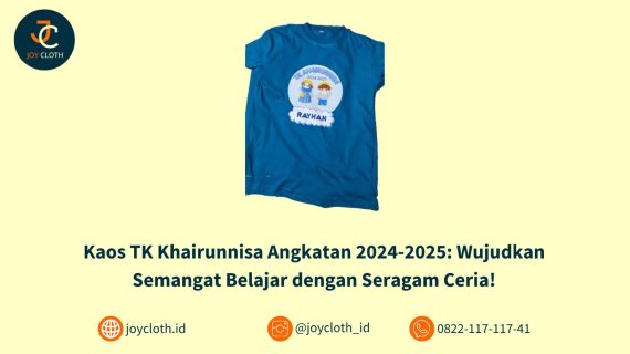 Kaos TK Khairunnisa Angkatan 2024-2025: Wujudkan Semangat Belajar dengan Seragam Ceria!