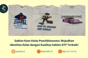 Sablon Kaos Kelas Peachblossoms: Wujudkan Identitas Kelas dengan Kualitas Sablon DTF Terbaik!