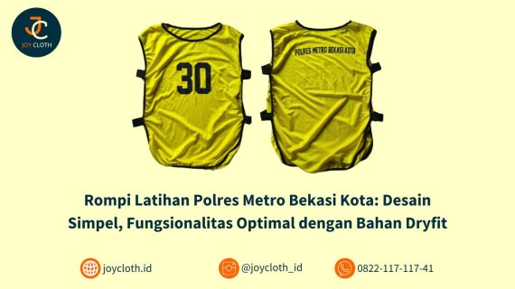 Rompi Latihan Polres Metro Bekasi Kota: Desain Simpel, Fungsionalitas Optimal dengan Bahan Dryfit