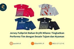 Jersey Fullprint Bahan Dryfit Milano: Tingkatkan Performa Tim dengan Desain Tajam dan Nyaman