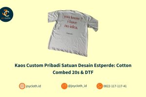 Kaos Custom Pribadi Satuan Desain Estperde: Cotton Combed 20s & DTF