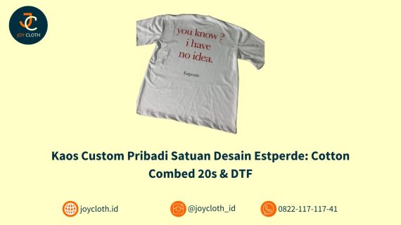 Kaos Custom Pribadi Satuan Desain Estperde: Cotton Combed 20s & DTF