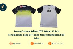 Jersey Custom Sablon DTF Satuan 13 Pcs: Penambahan Logo BFF pada Jersey Badminton Full-Print