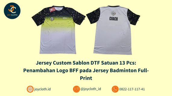 Jersey Custom Sablon DTF Satuan 13 Pcs: Penambahan Logo BFF pada Jersey Badminton Full-Print