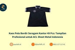 Kaos Polo Bordir Seragam Kantor 49 Pcs: Tampilan Profesional untuk ACL Sheet Metal Indonesia
