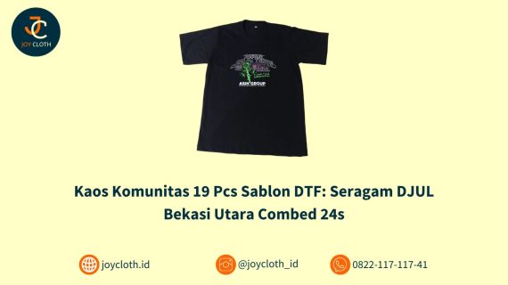 Kaos Komunitas 19 Pcs Sablon DTF: Seragam DJUL Bekasi Utara Combed 24s